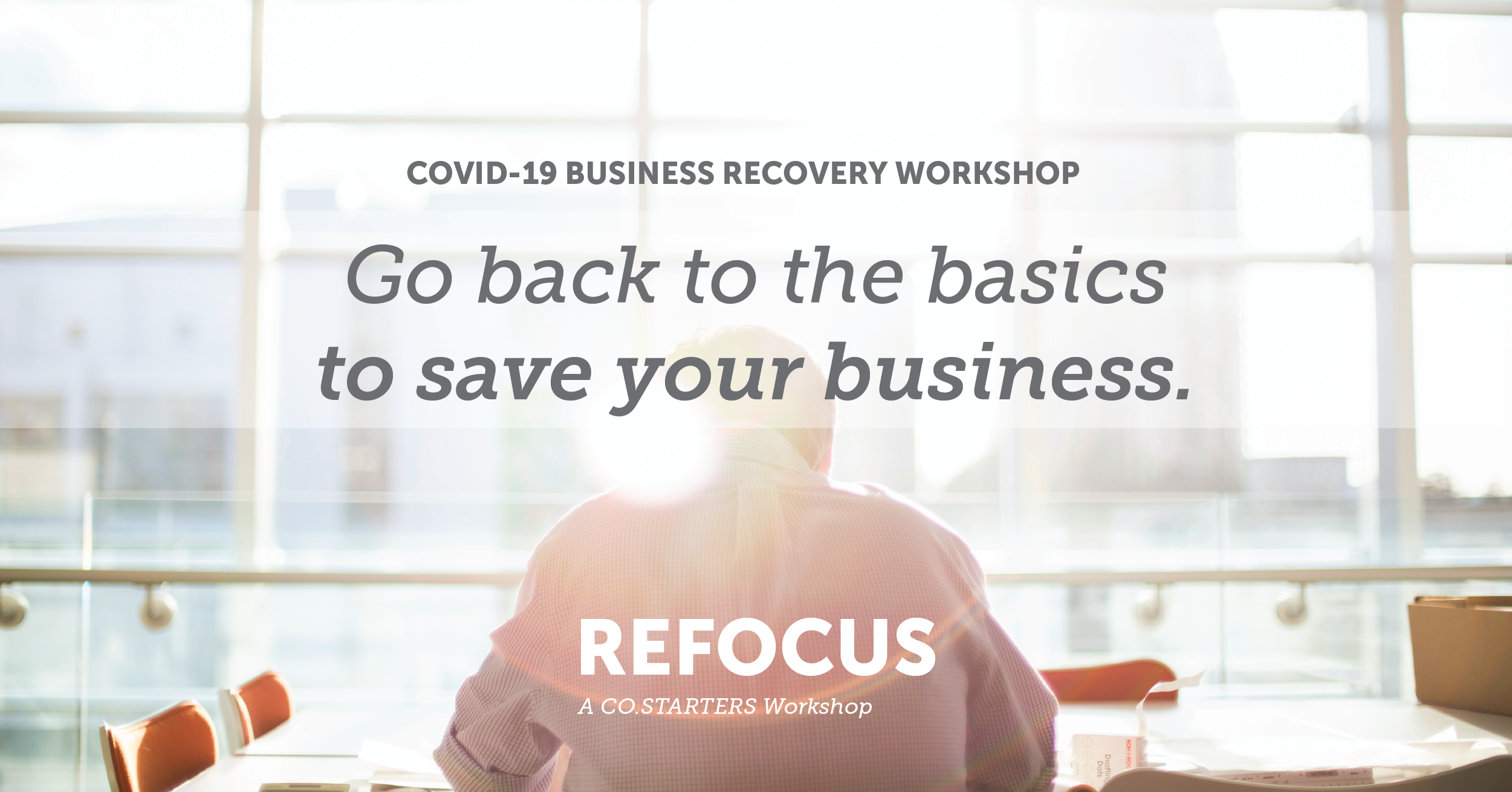 Go back to the basics with Refocus: A CO.STARTERS Workshop