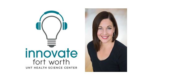Innovate Fort Worth is the podcast where we highlight local innovation and the people bringing those innovations to market.