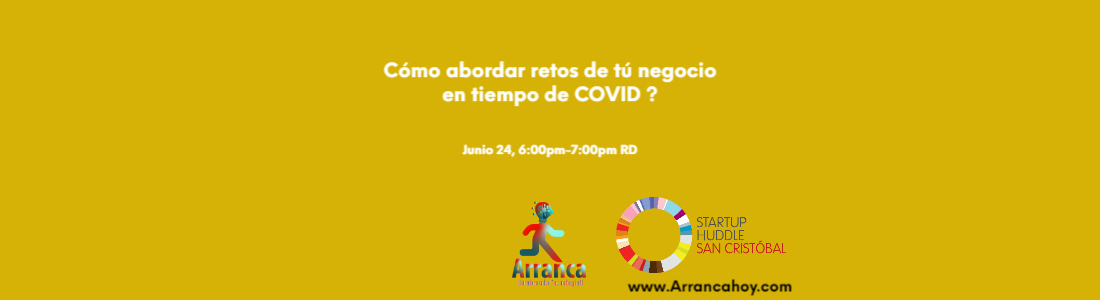 Cómo abordar retos de tú negocio en tiempo de COVID ?