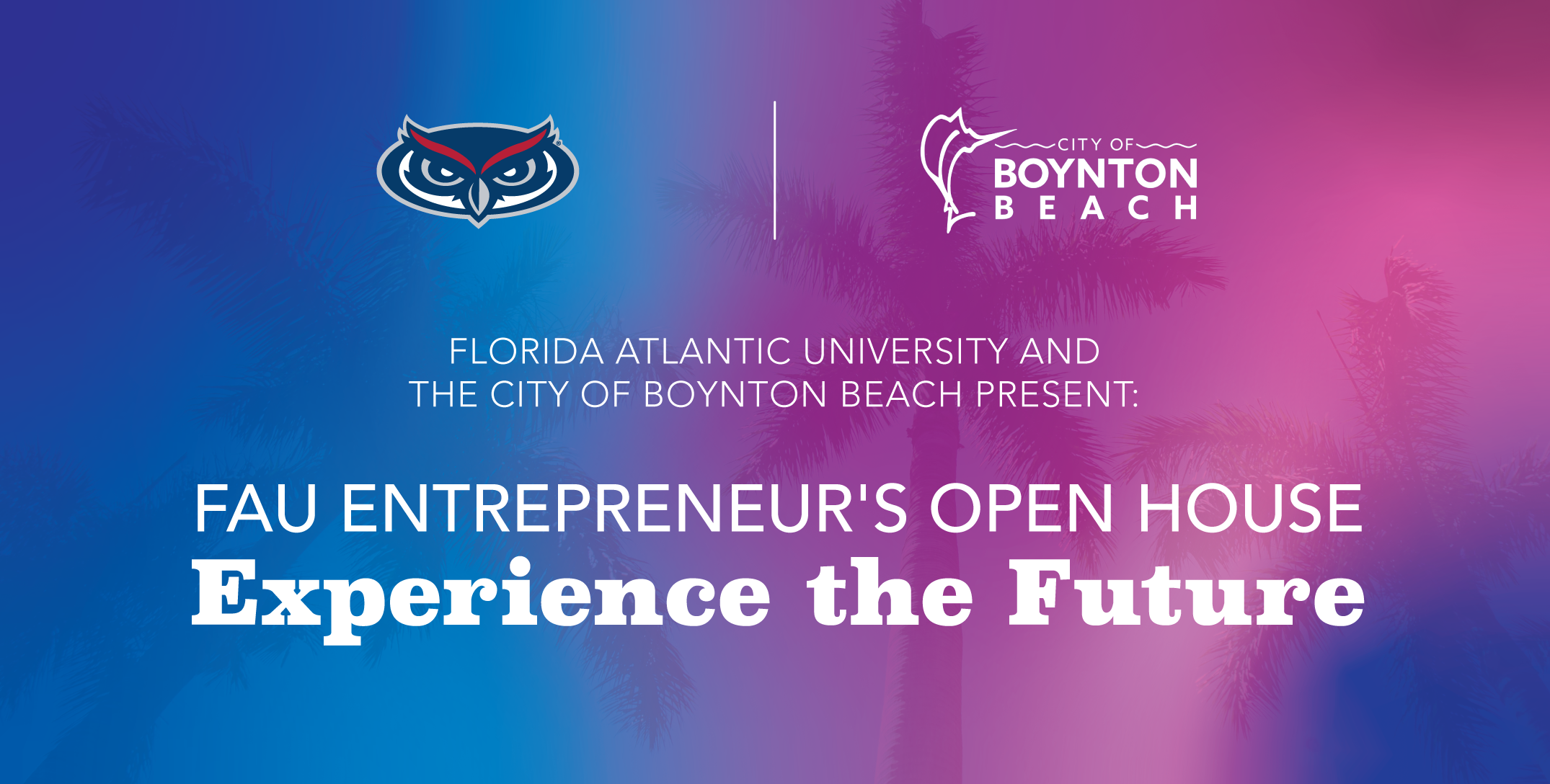 FAU Entrepreneur's Open House: Experience the Future