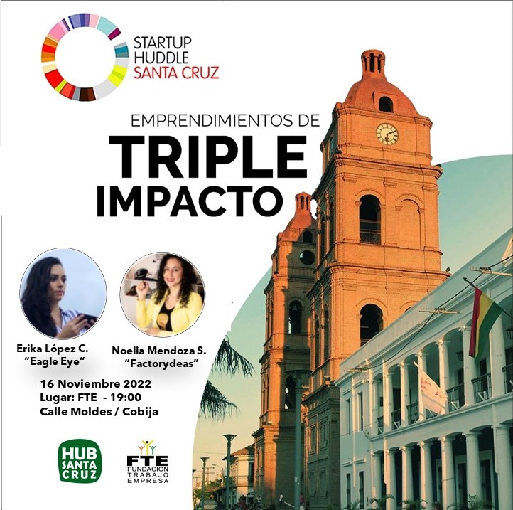 STARTP HUDDLE SANTA CRUZ - EMPRENDIMIENTOS DE TRIPLE IMPACTO