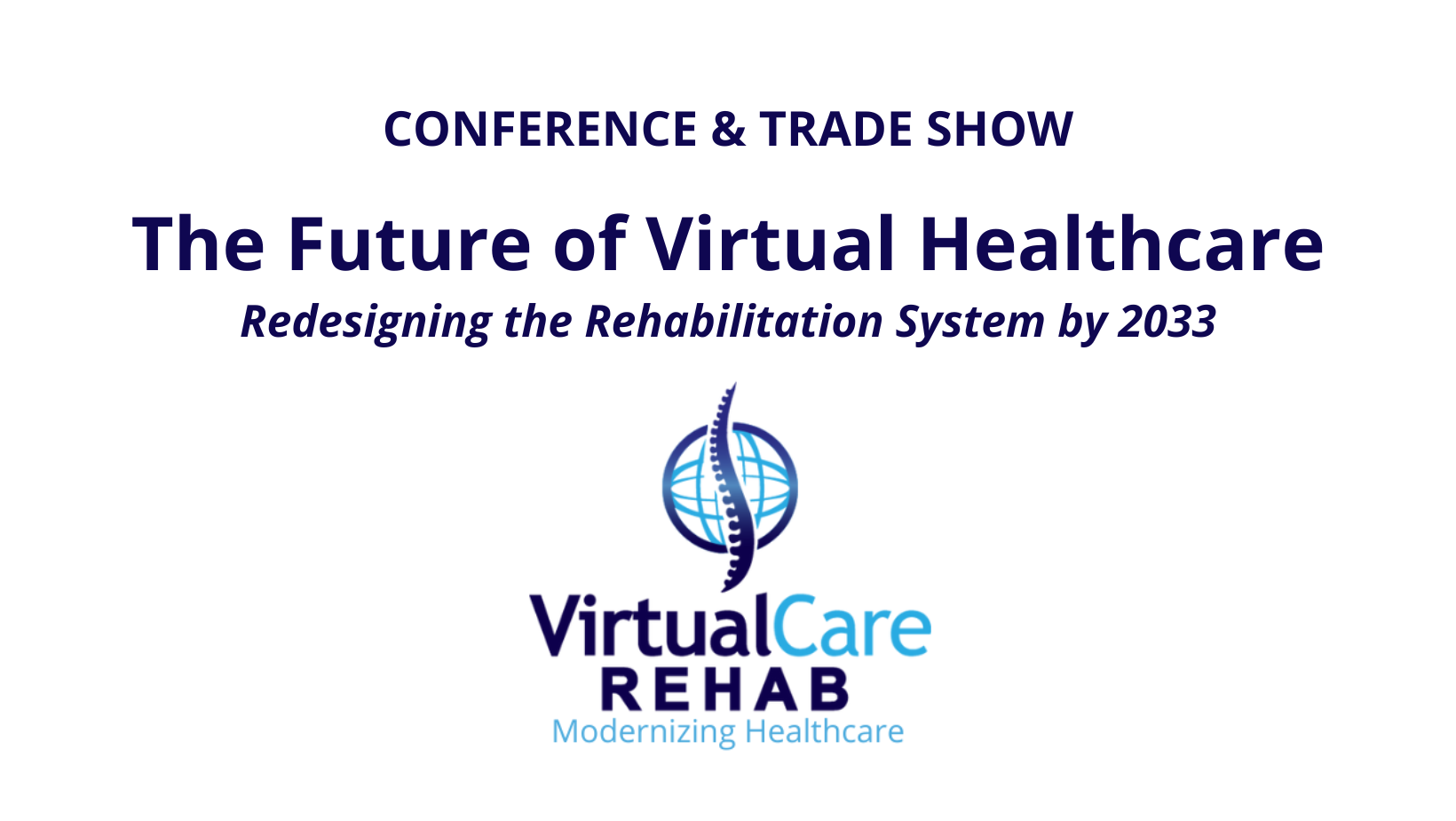 Conference & Trade Show - The Future of Virtual Healthcare: Redesigning the Rehabilitation System by 2033