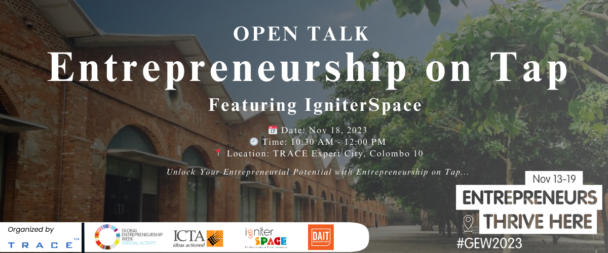 Entrepreneurship on Tap 📅 Date: Nov 18, 2023 🕘 Time: 9:00 AM - 11:00 AM 📍 Location: TRACE Expert City, Colombo 10  Meet Leading Entrepreneurs | Engage in Open Discussions | Promoting Tech & Innovation