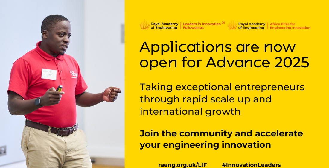 A yellow graphic with a man on the left-hand side reads "Applications are now open for Advance 2025", followed by "taking exceptional entrepreneurs through rapid scale up and international growth", and "join the community and  accelerate your engineering innovation".