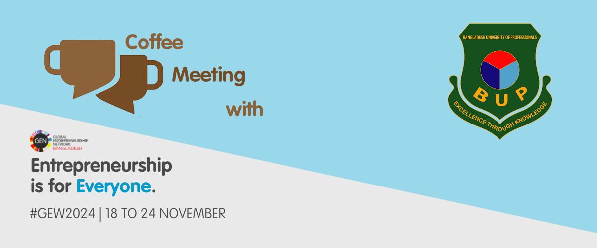 Coffee Meeting with Bangladesh University of Professionals – Empowering Entrepreneurship Together