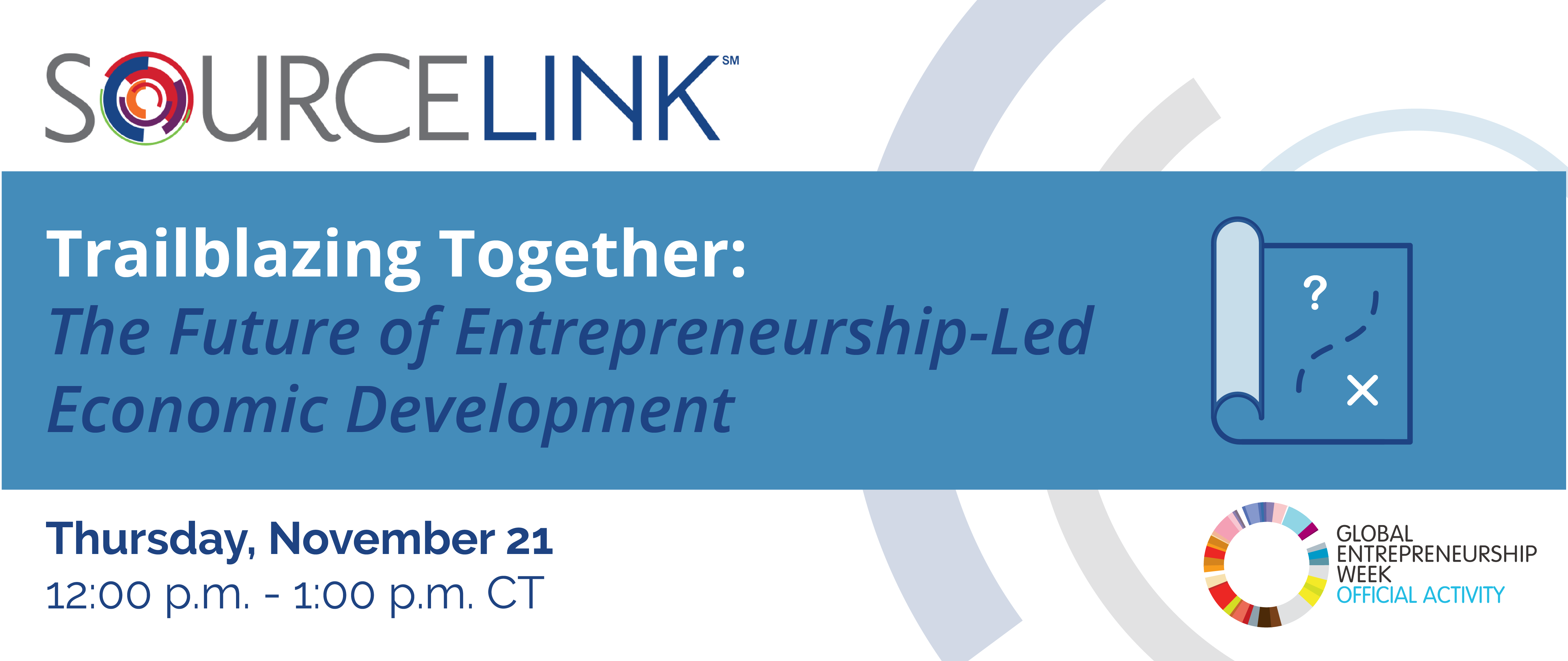 SourceLink Webinar titled Trailblazing Together: The Future of Entrepreneurship-Led Economic Development