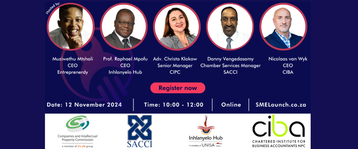 SME Launch Event Banner: Hosted by Muzwethu Mtshali, CEO of Entrepreneurdy, with featured speakers Prof. Raphael Mpofu (CEO of Inhlanyelo Hub), Adv. Christa Klokow (Senior Manager, CIPC), Danny Vengedasamy (Chamber Services Manager, SACCI), and Nicolaas van Wyk (CEO, CIBA). Join us online on 12 November 2024 from 10:00 to 12:00. Visit SMELaunch.co.za to register. Supported by CIPC, SACCI, Inhlanyelo Hub, and CIBA.