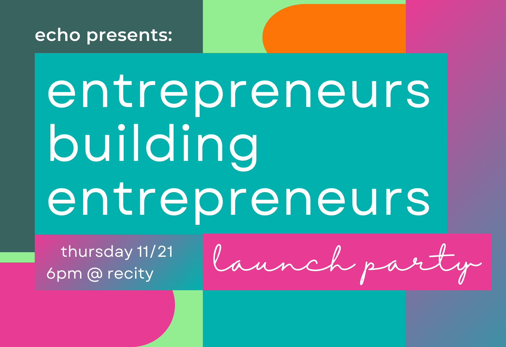 Entrepreneurs building entrepreneurs event promotional graphic for Thursday November 21 at 6PM at ReCity