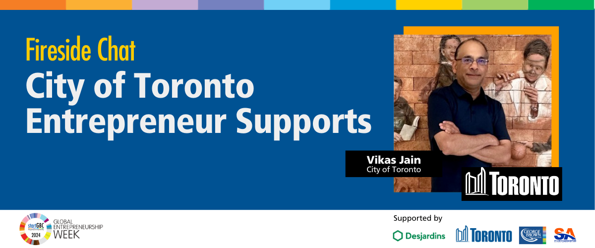 Fireside Chats - City of Toronto Entrepreneur Supports