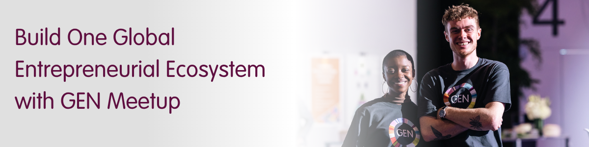 Build one global ecosystem with GEN Meetup