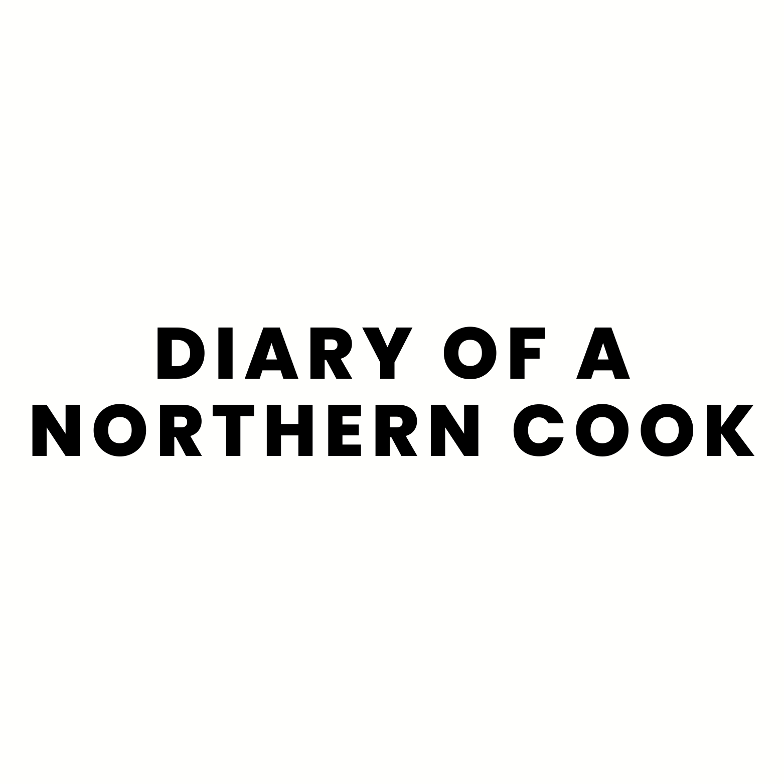 DIARY OF A NORTHERN COOK