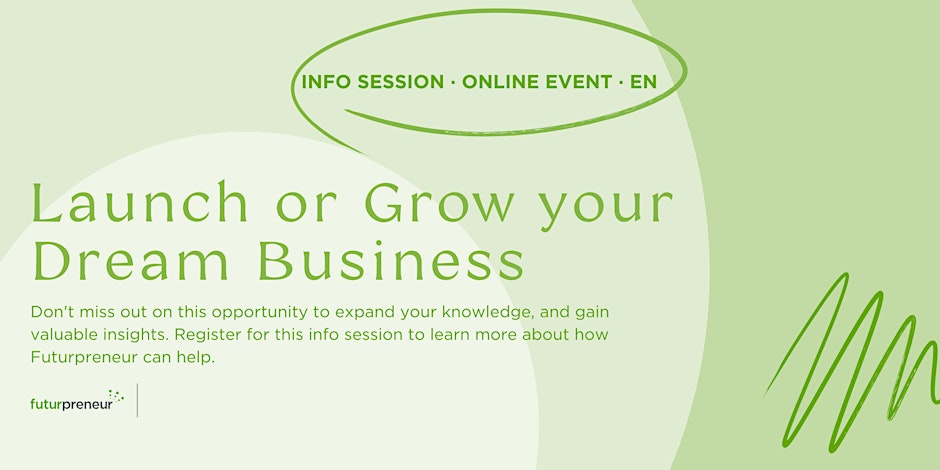 A textual poster of the event stating "Launch or Grow your Dream Business"