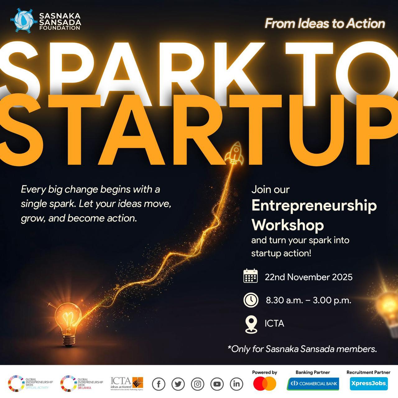 The Entrepreneurship & Business Development Pillar of the Sasnaka Sansada Foundation proudly presents an empowering Entrepreneurship Workshop designed to strengthen and ignite the entrepreneurial aspirations of our dedicated members. ❤🤝  📅 Date: 22nd November 2025 🕣 Time: 8.30 a.m. – 3.00 p.m. 📍 Venue: ICTA Auditorium  Don’t miss this chance to learn, grow, and take your first step toward entrepreneurship!