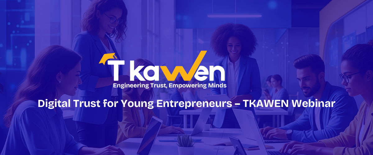 Digital Trust for Young Entrepreneurs – TKAWEN Webinar