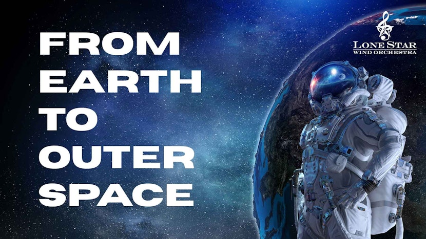 Lone Star Wind Orchestra Presents: From Earth to Outer Space