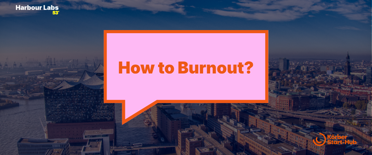 How to Burnout?