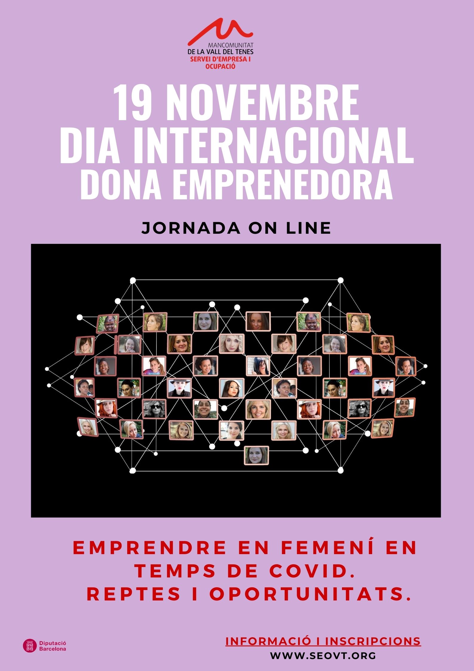  JORNADA ON LINE DIA MUJER EMPRENDEDORA.  19 de noviembre, 9:30 a 19 h. Es necesaria inscripción previa para recibir enlace de conexión.Inscripción en: https://forms.gle/gXGxB75tUekPEAeQA