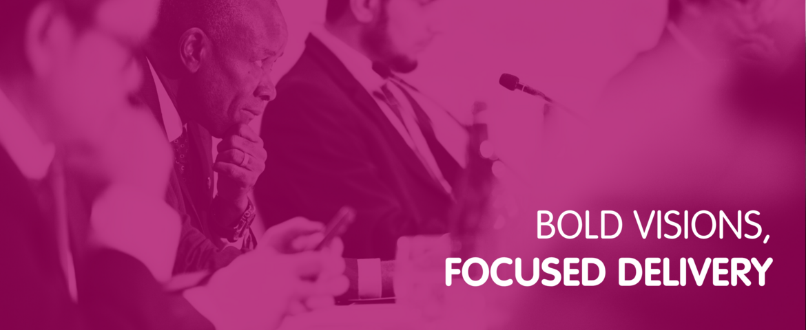 bold visions, focused delivery