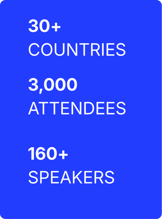 30+ countries; 3,000 attendees; 160+speakers